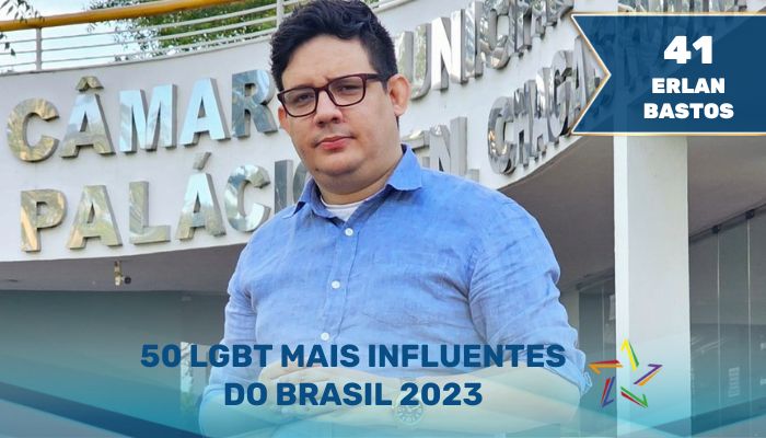 Erlan Bastos - 50 LGBT Mais Influentes do Brasil 2023